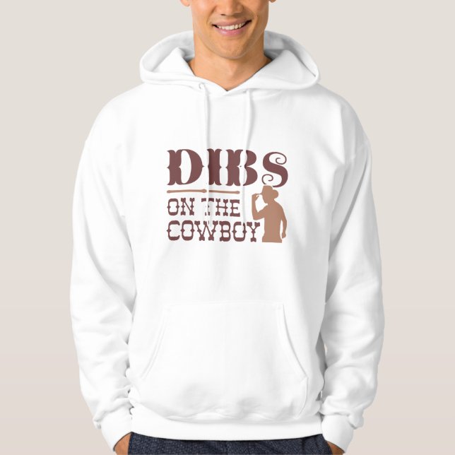 Dibs On The Cowboy Hoodie (Front)