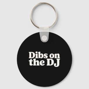 Dibs On The Dj - Funny Dj Key Ring