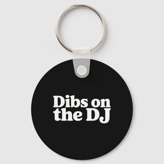 Dibs On The Dj - Funny Dj Key Ring (Front)