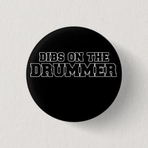 DIBS on the drummer 3 Cm Round Badge