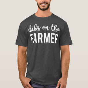 Dibs On The Farmer Funny Farmer's Wife T-Shirt