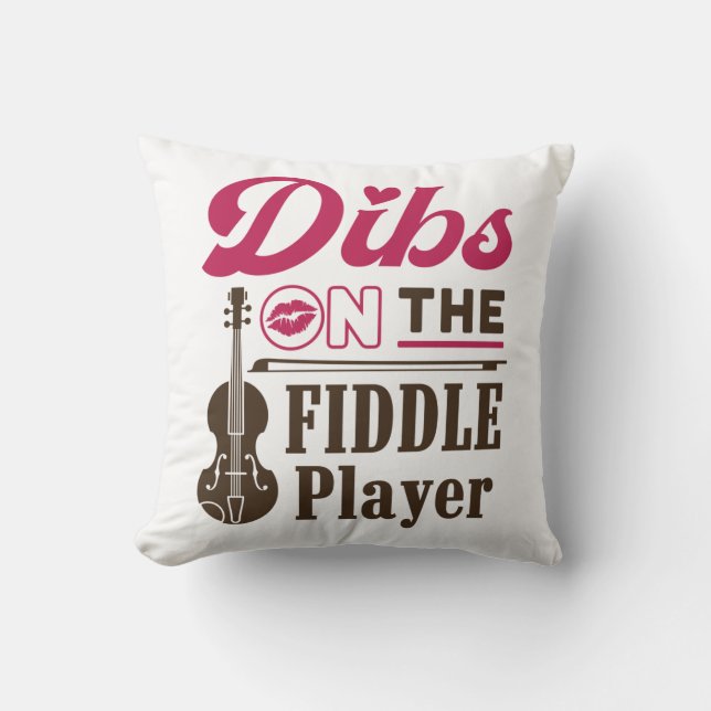 Dibs on the Fiddle Player Fiddler Wife Girlfriend Cushion (Front)