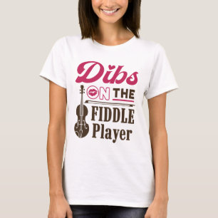 Dibs on the Fiddle Player Fiddler Wife Girlfriend T-Shirt