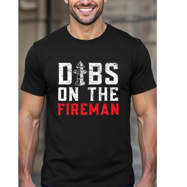 Dibs On The Fireman - Firefighter Wife Girlfriend  T-Shirt (Creator Uploaded)