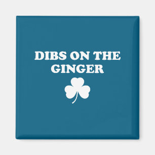 Dibs on the ginger, funny shamrock st patrick's da magnet