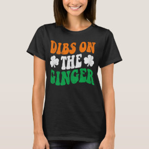 Dibs On The Ginger Retro Irish Flag Funny St Patri T-Shirt
