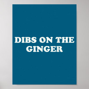 Dibs on the ginger shirt redhead funny st patricks poster
