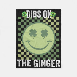 Dibs On The Ginger St Patricks Day Funny Irish Sha Fleece Blanket