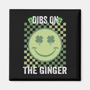 Dibs On The Ginger St Patricks Day Funny Irish Sha Magnet