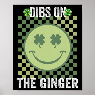 Dibs On The Ginger St Patricks Day Funny Irish Sha Poster