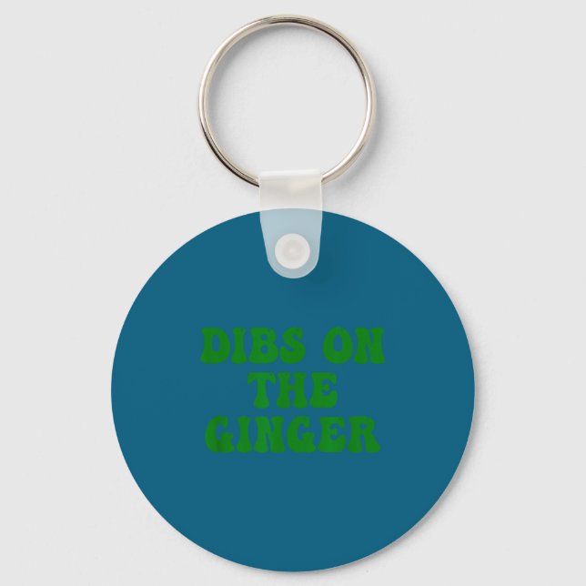 Dibs on the ginger st patrick's day irish gingers key ring (Front)