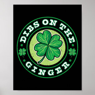 Dibs On The Ginger St Patricks Day Redhead Irish C Poster