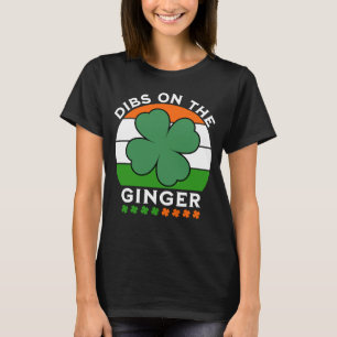 Dibs on the Ginger, St Patricks Day T-Shirt