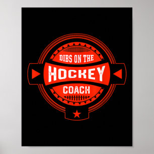 Dibs On The Hockey Coach Sayings Hockey Player Quo Poster
