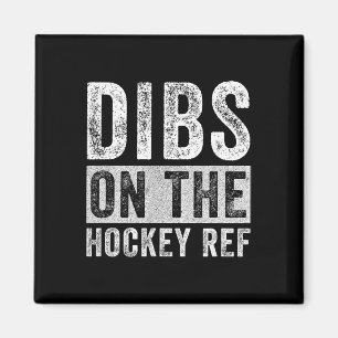 Dibs On The Hockey Ref Funny Wife Girlfriend Magnet