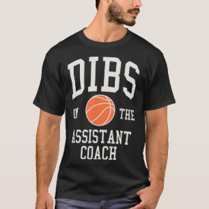 Dibs On The Istant Coach Bysketbyll Wife Girlfrien T-Shirt