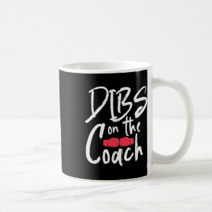 Dibs On The Kickboxing Coach Coffee Mug
