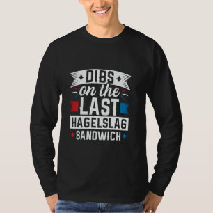 Dibs On The Last Hagelslag Sandwich - Dutch Breakf T-Shirt