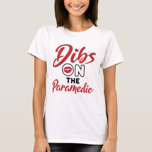 Dibs on the Paramedic EMT Girlfriend GF T-Shirt