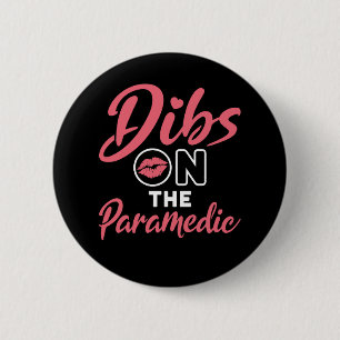 Dibs on the Paramedic EMT Wife Girlfriend 6 Cm Round Badge