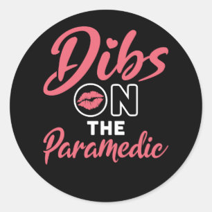 Dibs on the Paramedic EMT Wife Girlfriend Classic Round Sticker