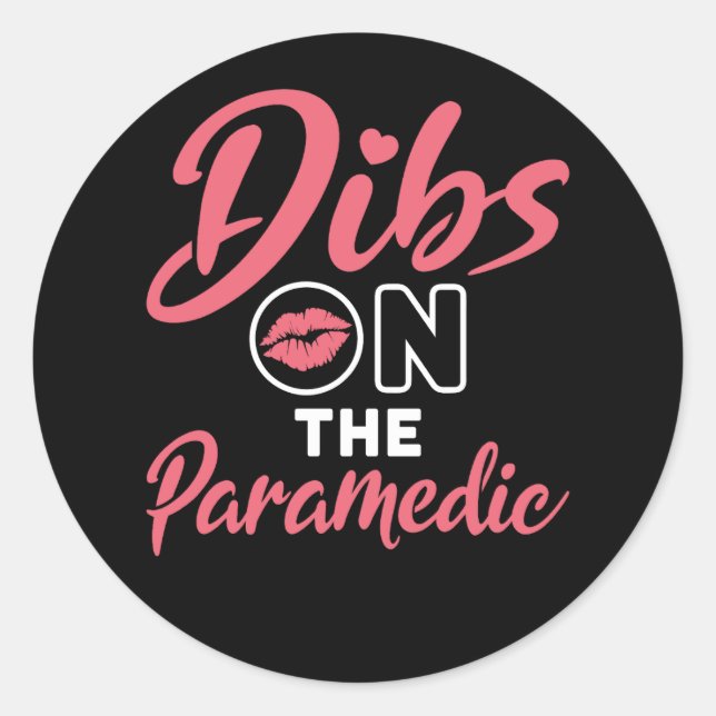 Dibs on the Paramedic EMT Wife Girlfriend Classic Round Sticker (Front)