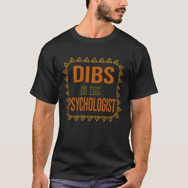 Dibs on the psychologist Profession career worker  T-Shirt (Front)