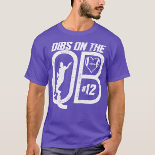DIBS ON THE QUARTERBACK 12 LOVE FOOTBALL NUMBER 12 T-Shirt