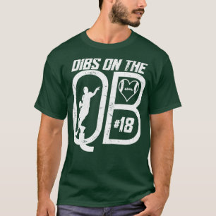 DIBS ON THE QUARTERBACK 18 LOVE FOOTBALL NUMBER 18 T-Shirt