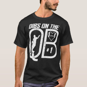 DIBS ON THE QUARTERBACK 1 LOVE FOOTBALL NUMBER 1 Q T-Shirt