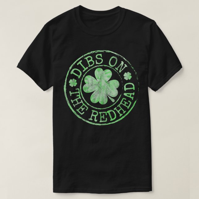 Dibs On The Redhead Funny Clovers Stamp St Patrick T-Shirt (Design Front)