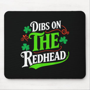 Dibs on the redhead funny green clover st patrick' mouse pad