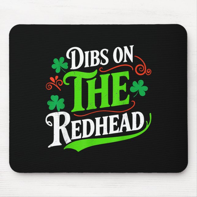 Dibs on the redhead funny green clover st patrick' mouse pad (Front)