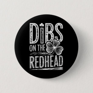 Dibs On The Redhead Funny Irish Clover St Patricks 6 Cm Round Badge