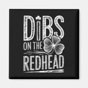 Dibs On The Redhead Funny Irish Clover St Patricks Magnet
