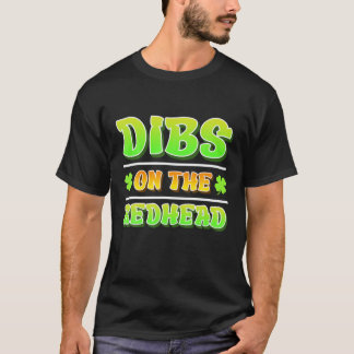 Dibs On The Redhead Funny Irish Mens St Patricks D T-Shirt