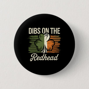 Dibs On The Redhead Funny Irish St Patricks Day Sh 6 Cm Round Badge