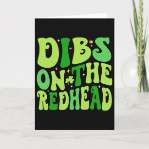 Dibs On The Redhead Funny Irish St Patricks Day Sh Card
