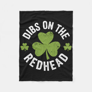 Dibs On The Redhead Funny Irish St Patricks Day Sh Fleece Blanket