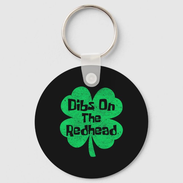 Dibs On The Redhead Funny Irish St Patricks Day Sh Key Ring (Front)