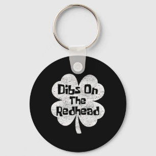 Dibs On The Redhead Funny Irish St Patricks Day Sh Key Ring