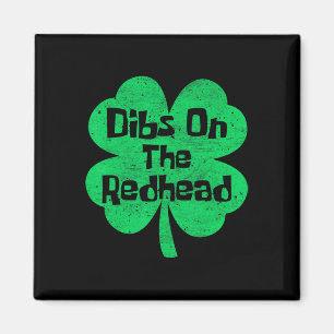Dibs On The Redhead Funny Irish St Patricks Day Sh Magnet