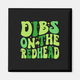 Dibs On The Redhead Funny Irish St Patricks Day Sh Magnet