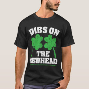 Dibs On The Redhead Funny Irish St Patricks Day Sh T-Shirt