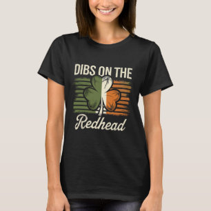 Dibs On The Redhead Funny Irish St Patricks Day Sh T-Shirt