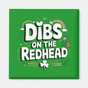 Dibs On The Redhead Funny St Patrick's Day Magnet