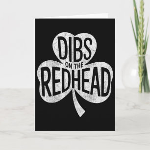 Dibs On The Redhead Funny St Patrick's Day Men Card