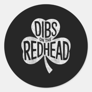 Dibs On The Redhead Funny St Patrick's Day Men Classic Round Sticker