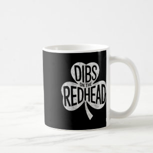 Dibs On The Redhead Funny St Patrick's Day Men  Coffee Mug