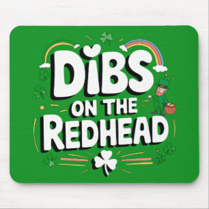 Dibs On The Redhead Funny St Patrick's Day Mouse Pad